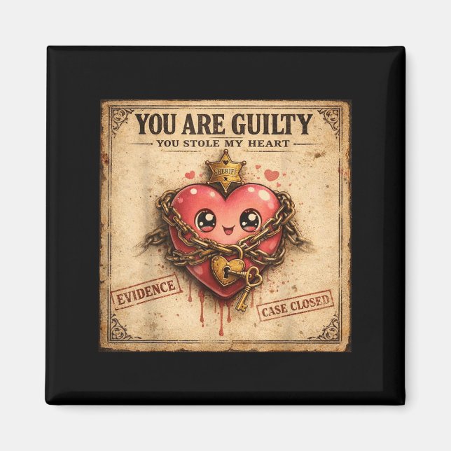 You Are Guilty You Stole My Heart Cute Valentine’s Magnet (Front)