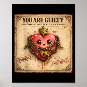 You Are Guilty You Stole My Heart Cute Valentine’s Poster