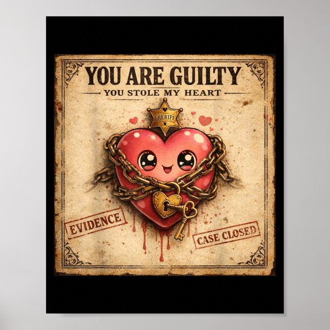 You Are Guilty You Stole My Heart Cute Valentine’s Poster (Front)