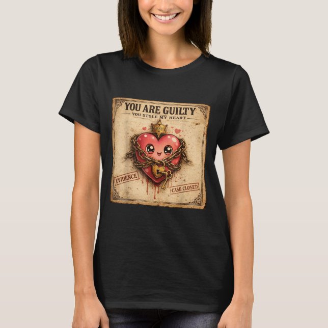 You Are Guilty You Stole My Heart Cute Valentine’s T-Shirt (Front)