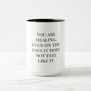 You Are Healing - Encouraging Affirmation Mug