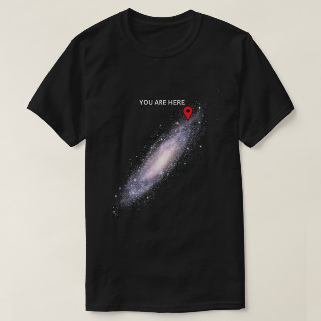You Are Here Galaxy Map Funny Space Shirt (Design Front)