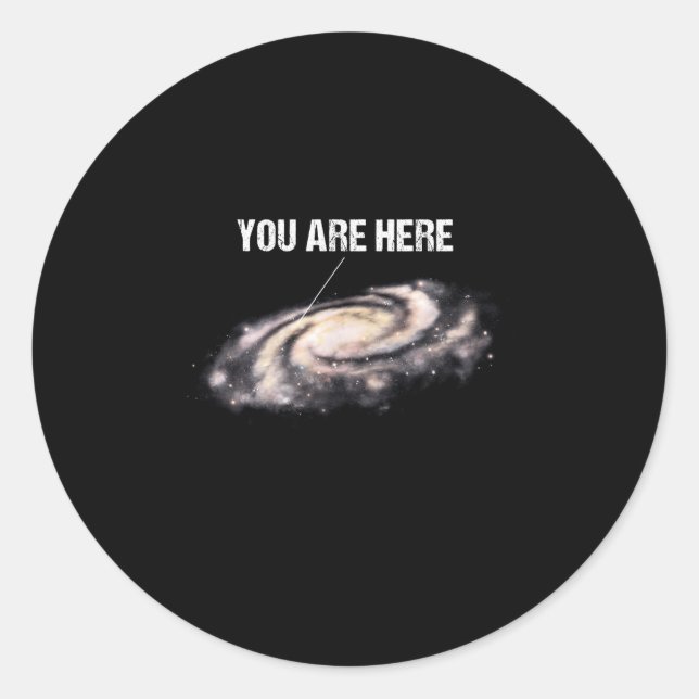 You Are Here Milky Way Universe Space Astronomy Classic Round Sticker (Front)