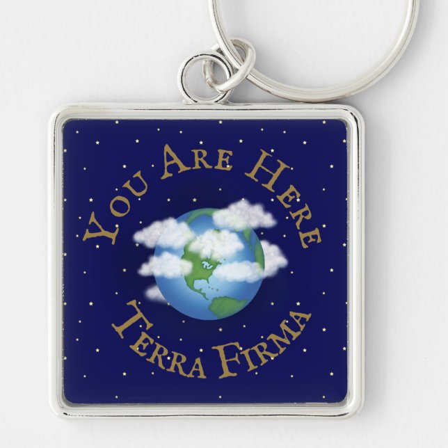 "You Are Here - Terra Firma" Humorous Planet Earth Key Ring (Front)