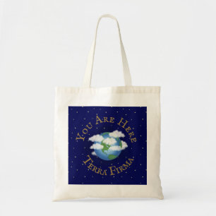 "You Are Here - Terra Firma" Humourous Planet Eart Tote Bag