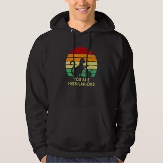 You Are Hiss Larious Cat Humour Kitten Dad Jokes Hoodie