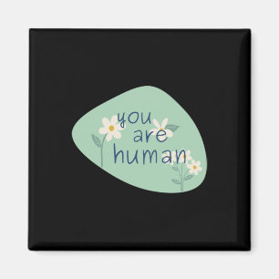 You Are Human - Mental Health Sticker Sticker Magnet