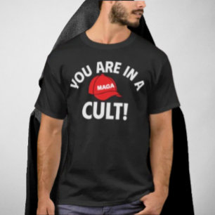 You Are In A Cult!   Bold Statement Shirt