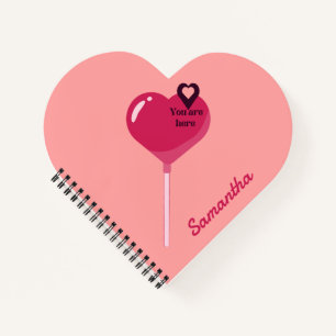 You Are in My Pink Lollypop Heart Love Notebook