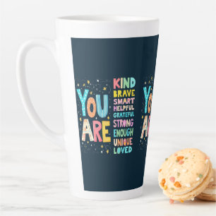 You Are Inspirational Quote Positive Typography  Latte Mug