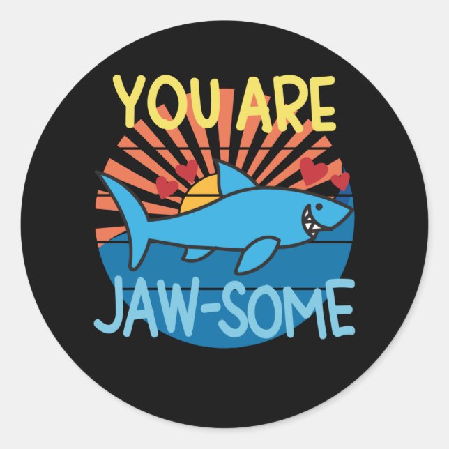 You Are Jaw-Some Awesome Cute Shark Valentines Classic Round Sticker (Front)