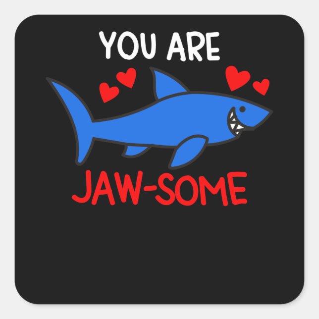 You Are Jaw-Some Awesome Cute Shark Valentines Square Sticker (Front)