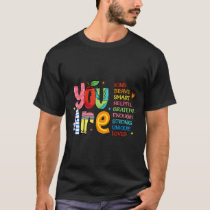 You Are Kind Brave Smart Shirt