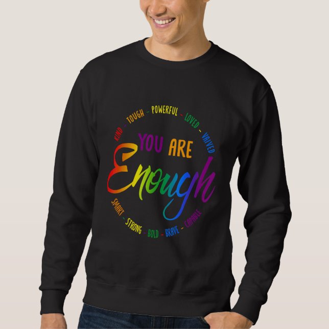 You Are Kind Tough Powerful Loved Valued Your Are  Sweatshirt (Front)