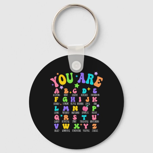 You Are Letters Alphabet Learn Abcs Inspiration Te Key Ring (Front)