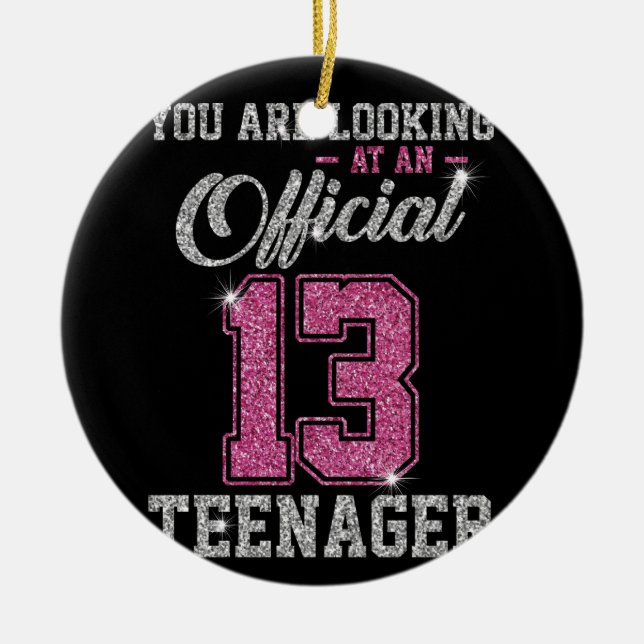 You Are Looking At An Official 13 Teenager Ceramic Ornament (Front)
