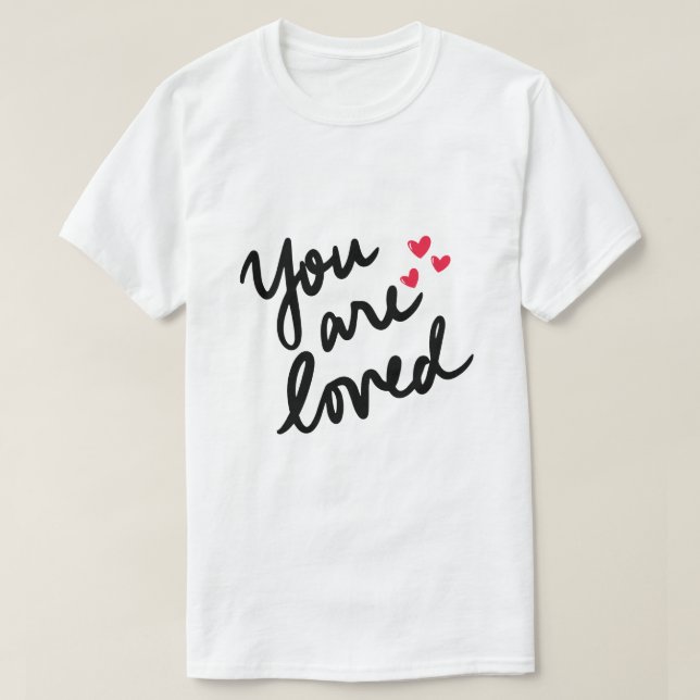You Are Loved – Affirmation Typography T-Shirt (Design Front)