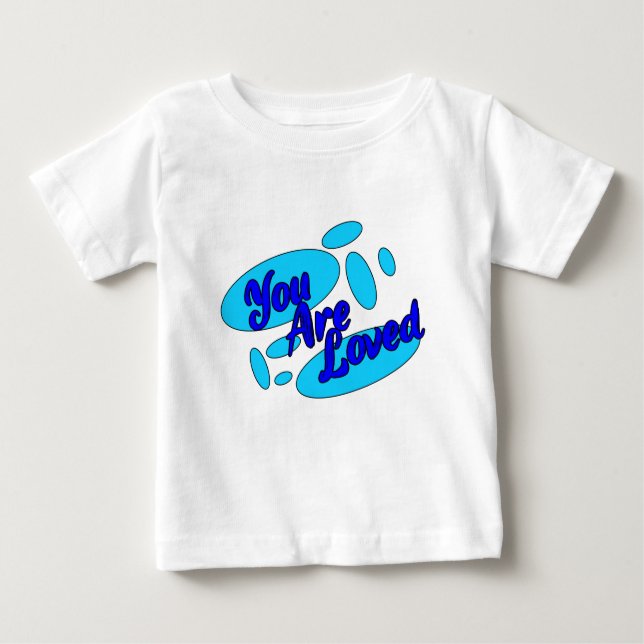You Are Loved  Baby T-Shirt (Front)
