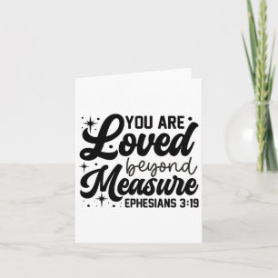 You Are Loved Beyond Measure Ephesians Christian G Card