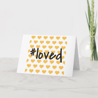 You are Loved! Card