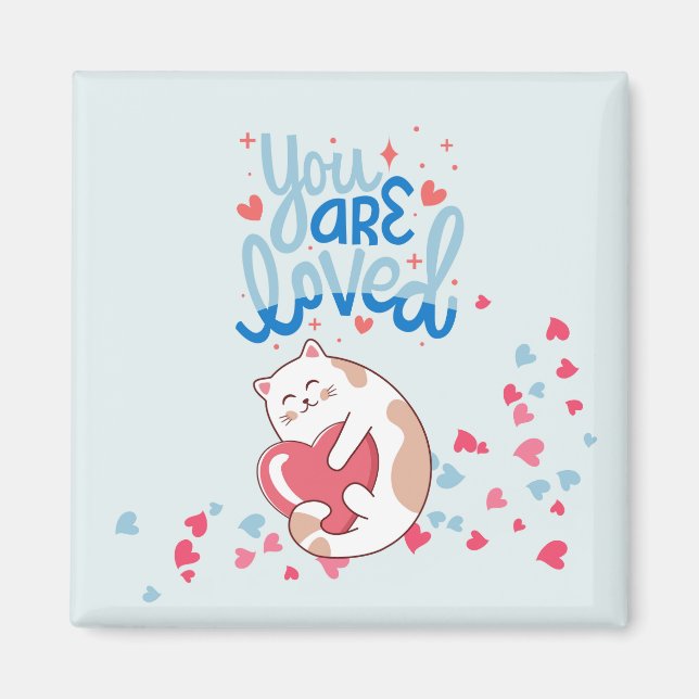 You Are Loved Cats Magnet (Front)