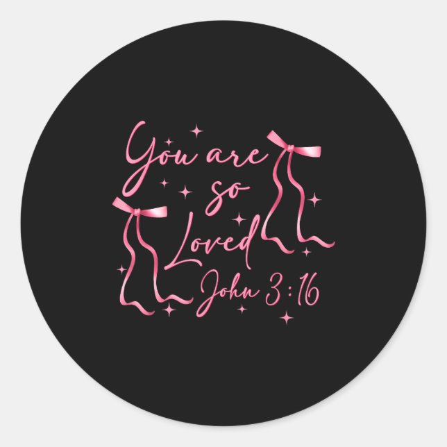 You Are Loved John 3_16 Valentines Christian Faith Classic Round Sticker (Front)