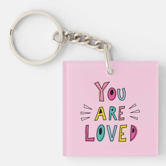 You Are Loved Pink Motivational Quote Key Ring (Front)