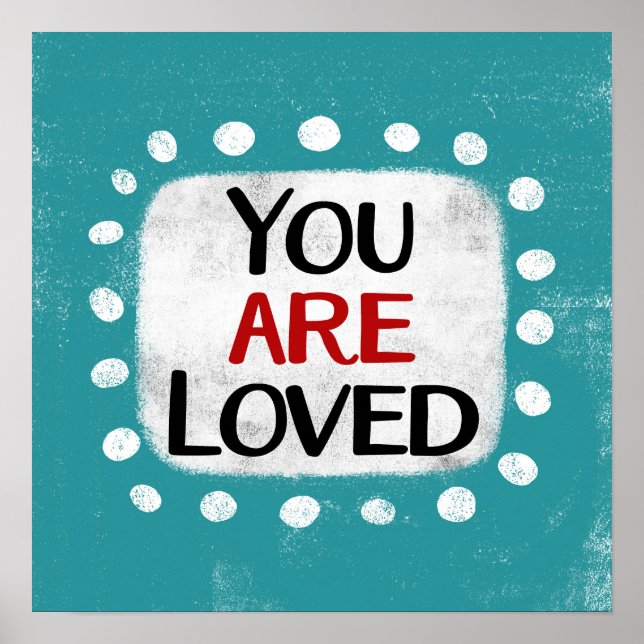 You Are Loved Poster Wall Art (Front)