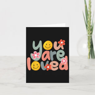 You Are Loved Sitive Message Saying Quote Men Wome Card