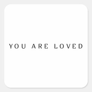 You are loved square sticker