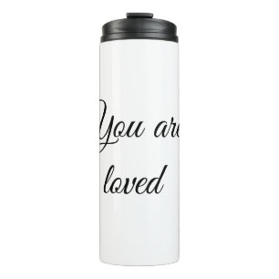You are loved sun motivation quote mindful blessed thermal tumbler
