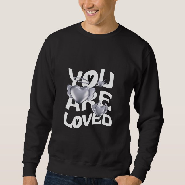 You Are Loved Sweatshirt (Front)