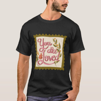 you are loved T-shirt 