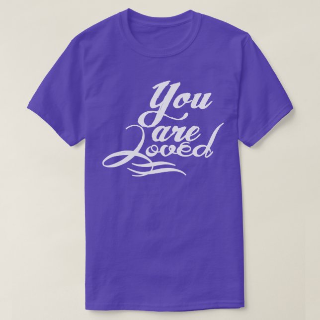 You are loved T-Shirt (Design Front)