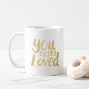 You are Loved Typography Inspirational Quote Gold Coffee Mug