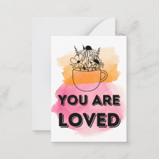 You are Loved uplifting Watercolor quote  Card