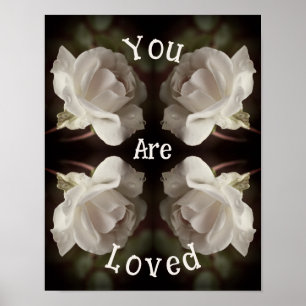 You Are Loved White Rose Abstract  Poster