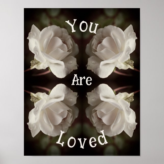 You Are Loved White Rose Abstract  Poster (Front)