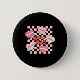 You Are Loved Worthy Enough Candy Heart Teacher Va 6 Cm Round Badge