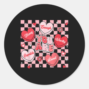 You Are Loved Worthy Enough Candy Heart Teacher Va Classic Round Sticker