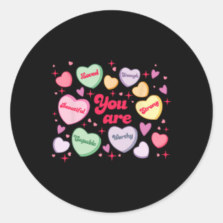 You Are Loved Worthy Enough Candy Heart Teacher Va Classic Round Sticker