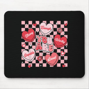 You Are Loved Worthy Enough Candy Heart Teacher Va Mouse Pad
