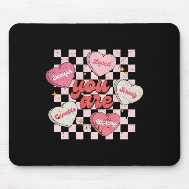 You Are Loved Worthy Enough Candy Heart Teacher Va Mouse Pad (Front)