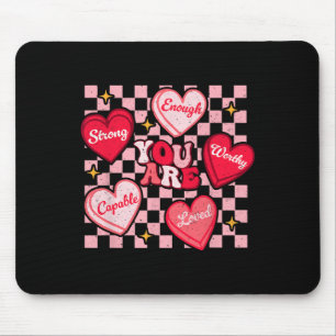 You Are Loved Worthy Enough Candy Heart Teacher Va Mouse Pad
