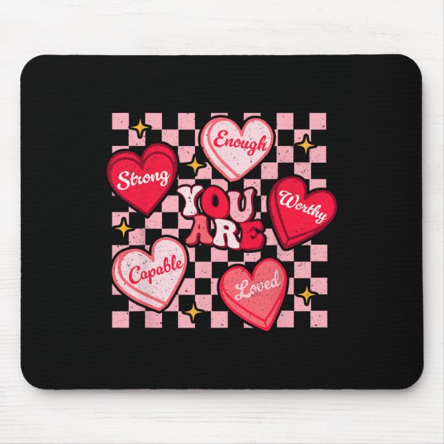 You Are Loved Worthy Enough Candy Heart Teacher Va Mouse Pad (Front)