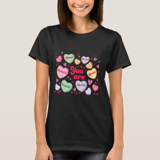 You Are Loved Worthy Enough Candy Heart Teacher Va T-Shirt
