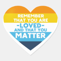 You are loved You matter (Aro Ace flag heart)