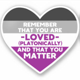 You are loved You matter (Asexual flag heart)