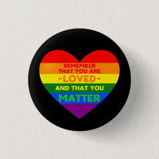 You are loved You matter (LGBT flag heart) 3 Cm Round Badge