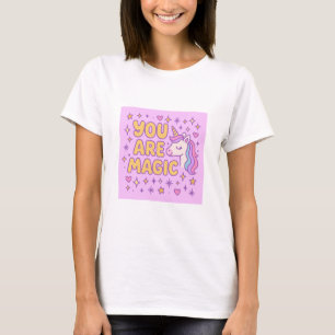 You Are Magic – Cute Unicorn Motivational Design f T-Shirt